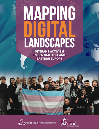 Mapping digital landscapes of transactivism in Central Asia and Eastern Europe report